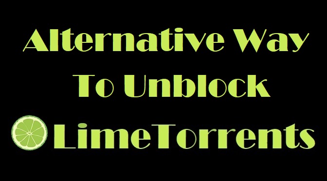 Alternative Way to Unblock Limetorrent