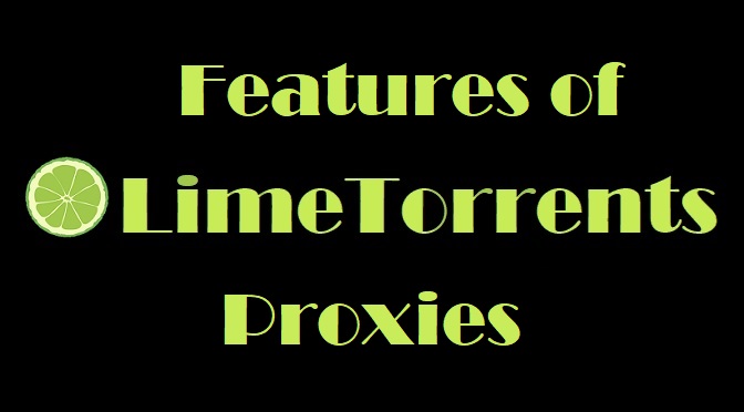 Features of Trustworthy LimeTorrents Proxies