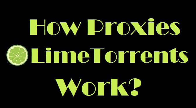 How LimeTorrents Proxies Work