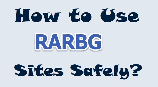 How to Use RARBG Proxy Sites Safely