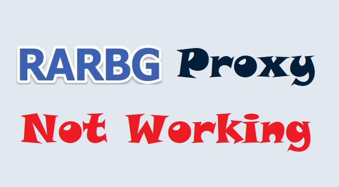 RARBG Proxy Not Working: What to Do