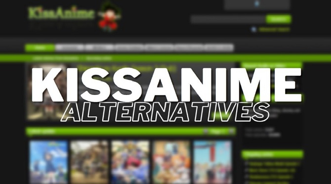 Kissanime alternatives - Sites like Kissanime