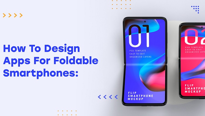 How to Develop and Design Application for Foldable Devices