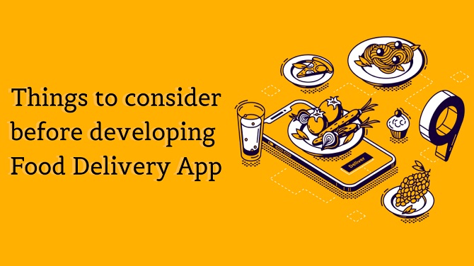 Things to Consider Before Making Food Delivery App