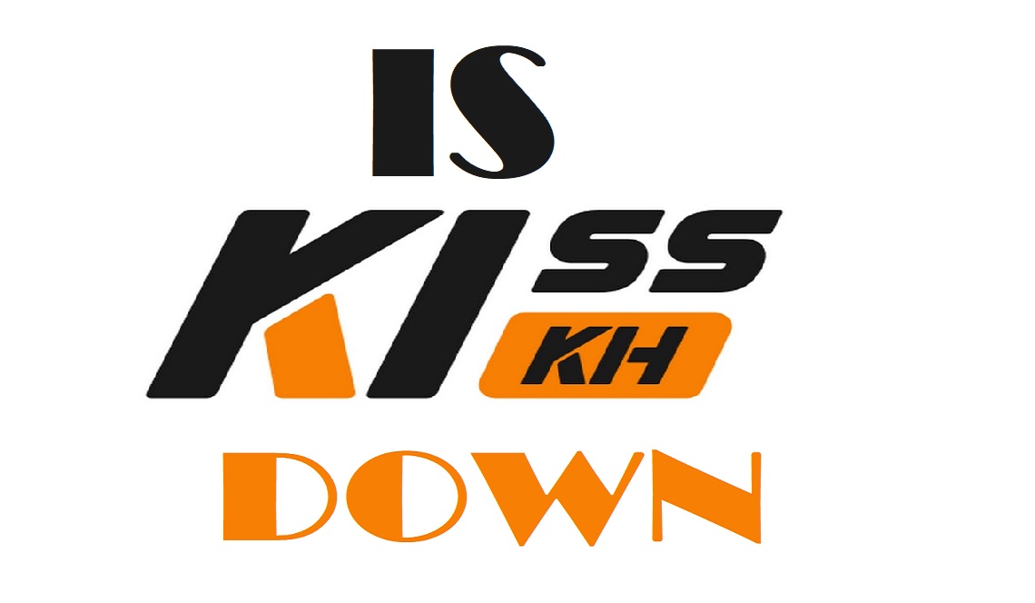 Is Kisskh.me Down